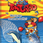 09_Tom Turbo_Wo ist der tanzende Delfin